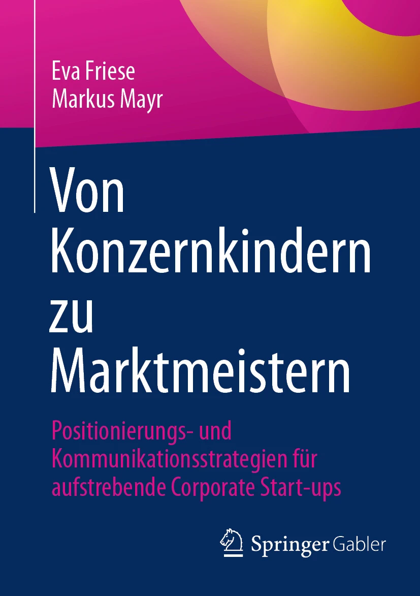 Buchcover: Von Konzernkindern zu Marktmeistern von Eva Friese und Markus Mayr, Springer Gabler